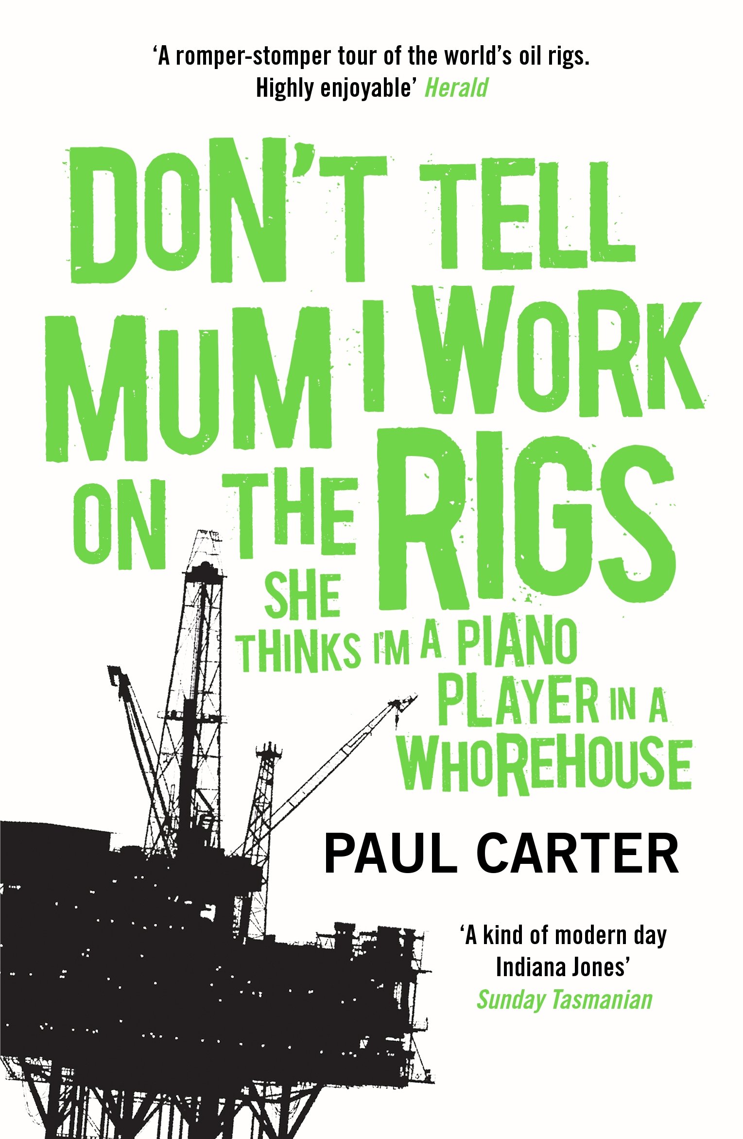 don-t-tell-mum-i-work-on-the-rigs-paul-carter