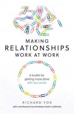 Coperta cărții Making Relationships Work at Work