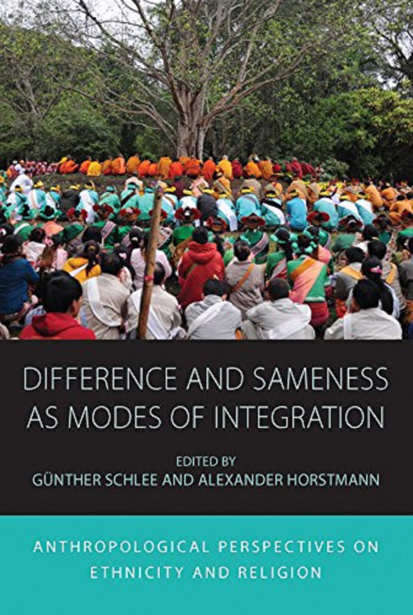 Difference and Sameness as Modes of Integration - Gunther Schlee ...