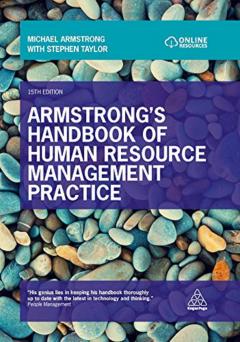 Armstrong's Handbook of Human Resource Management Practice