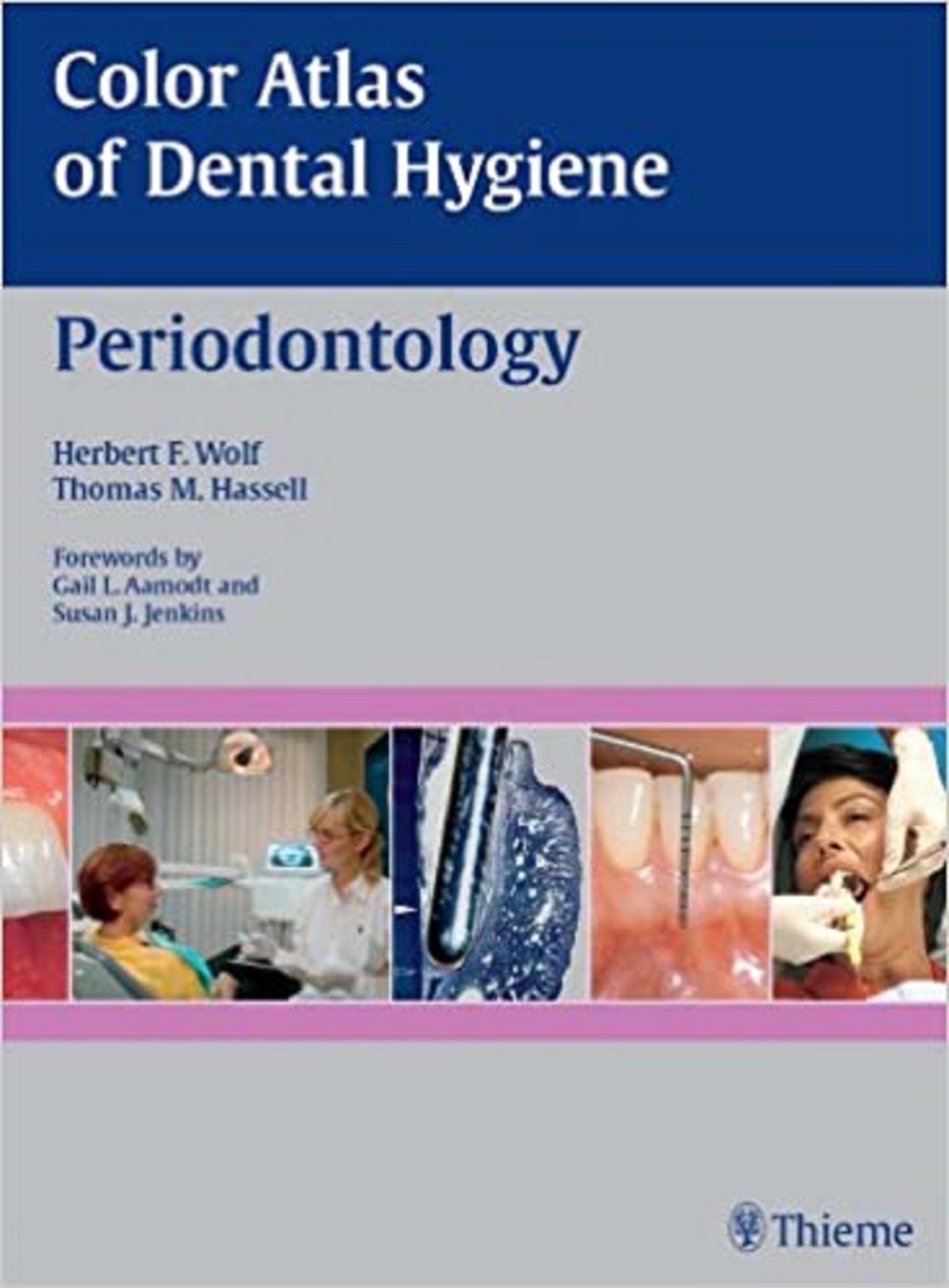 Color Atlas of Dental Hygiene: Periodontology - Herbert F. Wolf, Thomas ...
