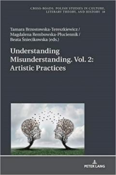 Understanding Misunderstanding. Vol. 2: Artistic Practices