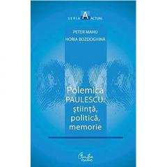 Polemica Paulescu: stiinta, politica, memorie  