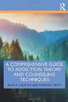 A Comprehensive Guide to Addiction Theory and Counseling Techniques