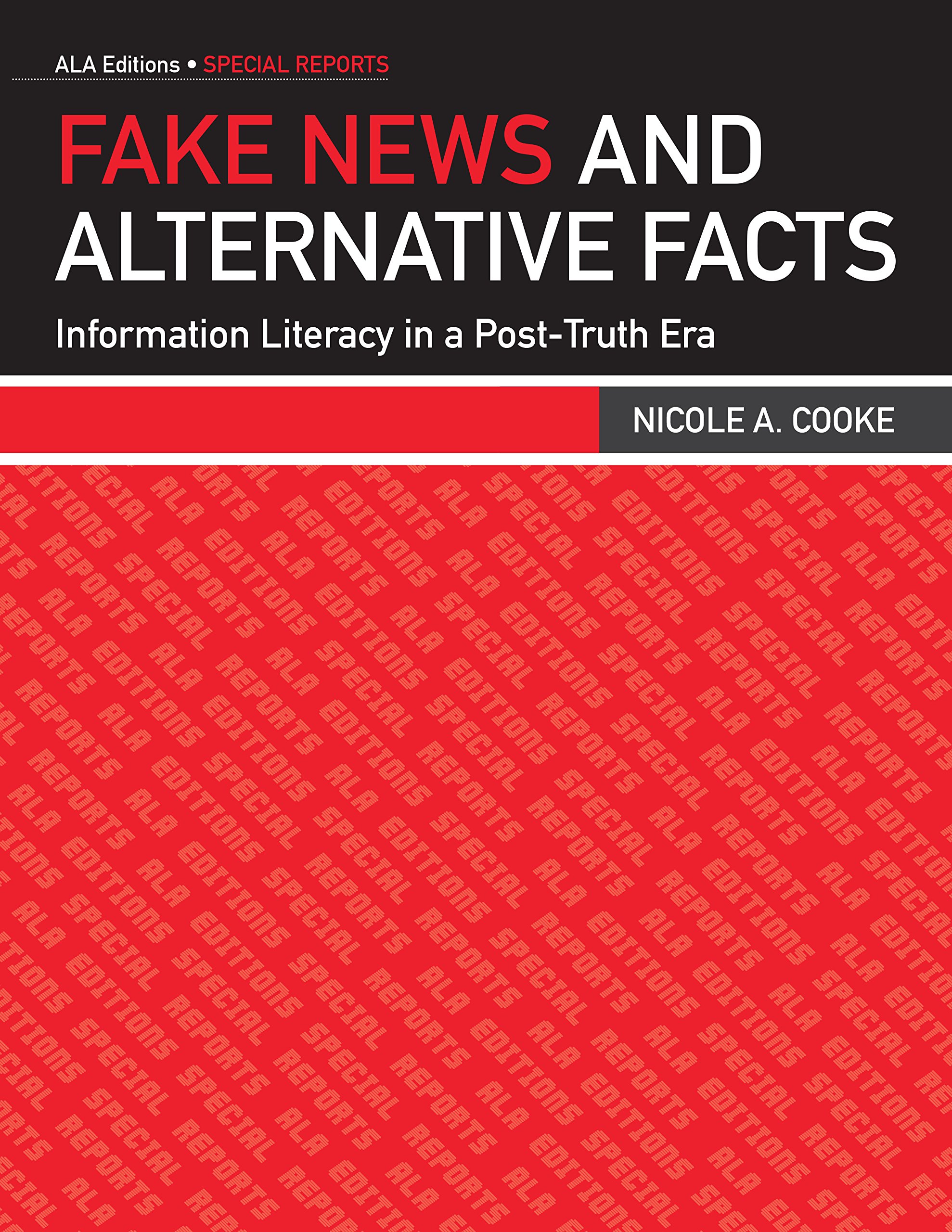 Fake News And Alternative Facts - Nicole A. Cooke