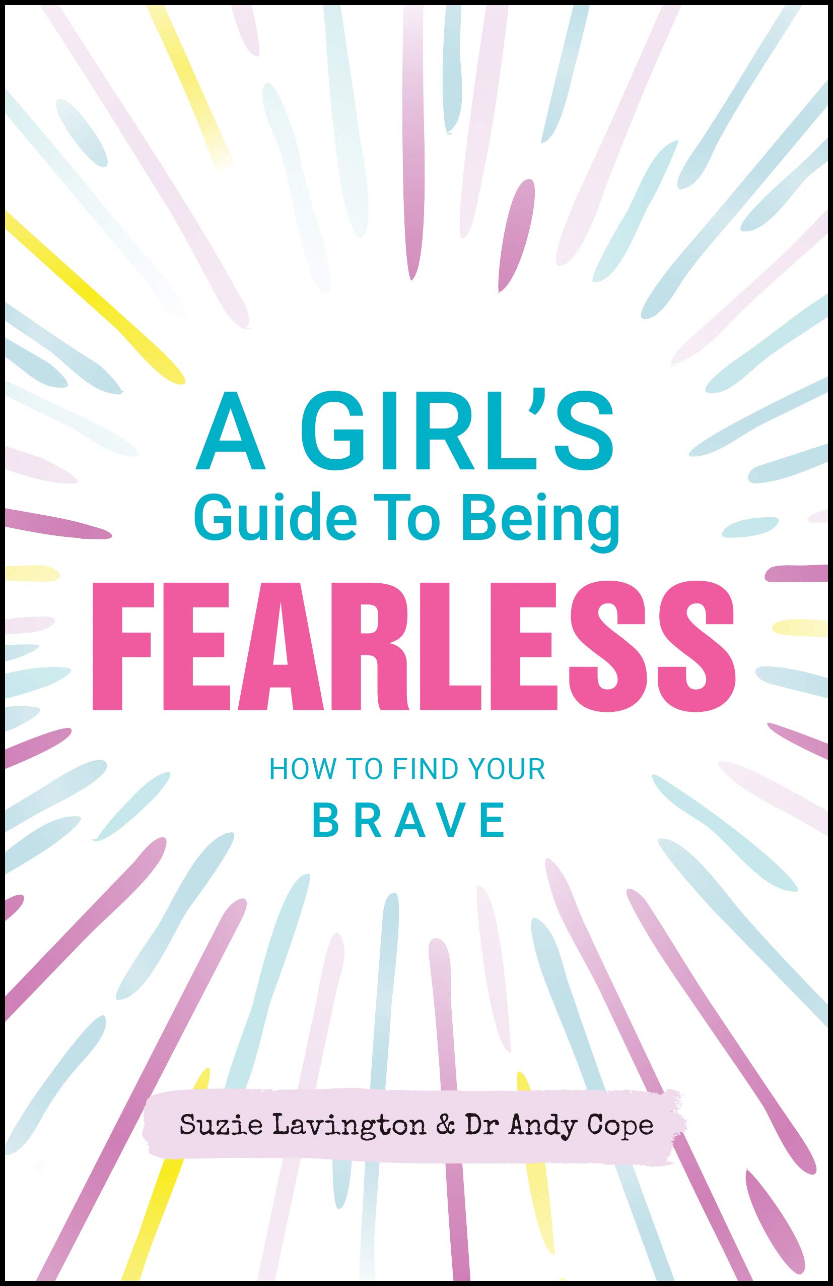A Girl&#039;s Guide to Being Fearless