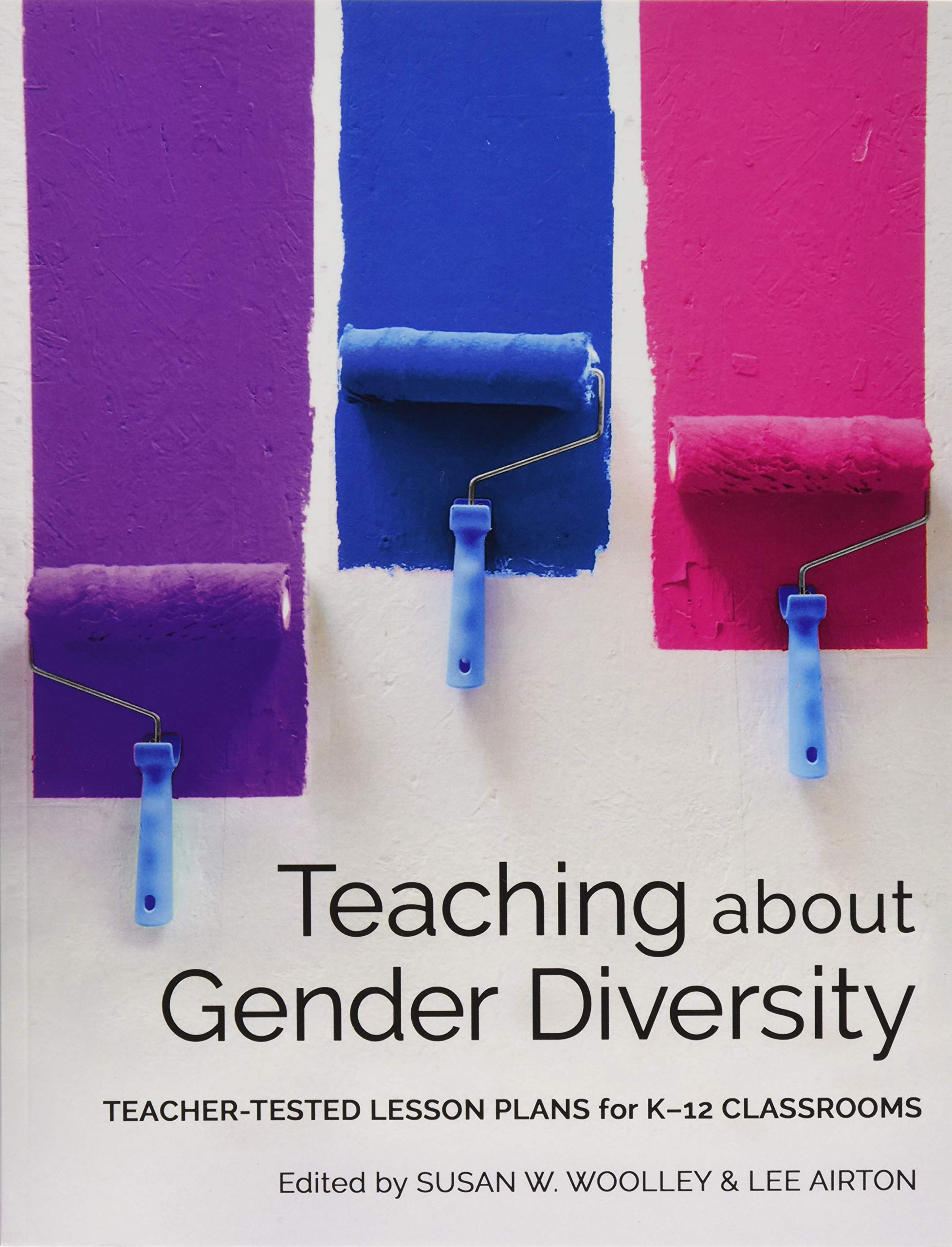 Teaching About Gender Diversity - Lee Airton, Susan W. Woolley