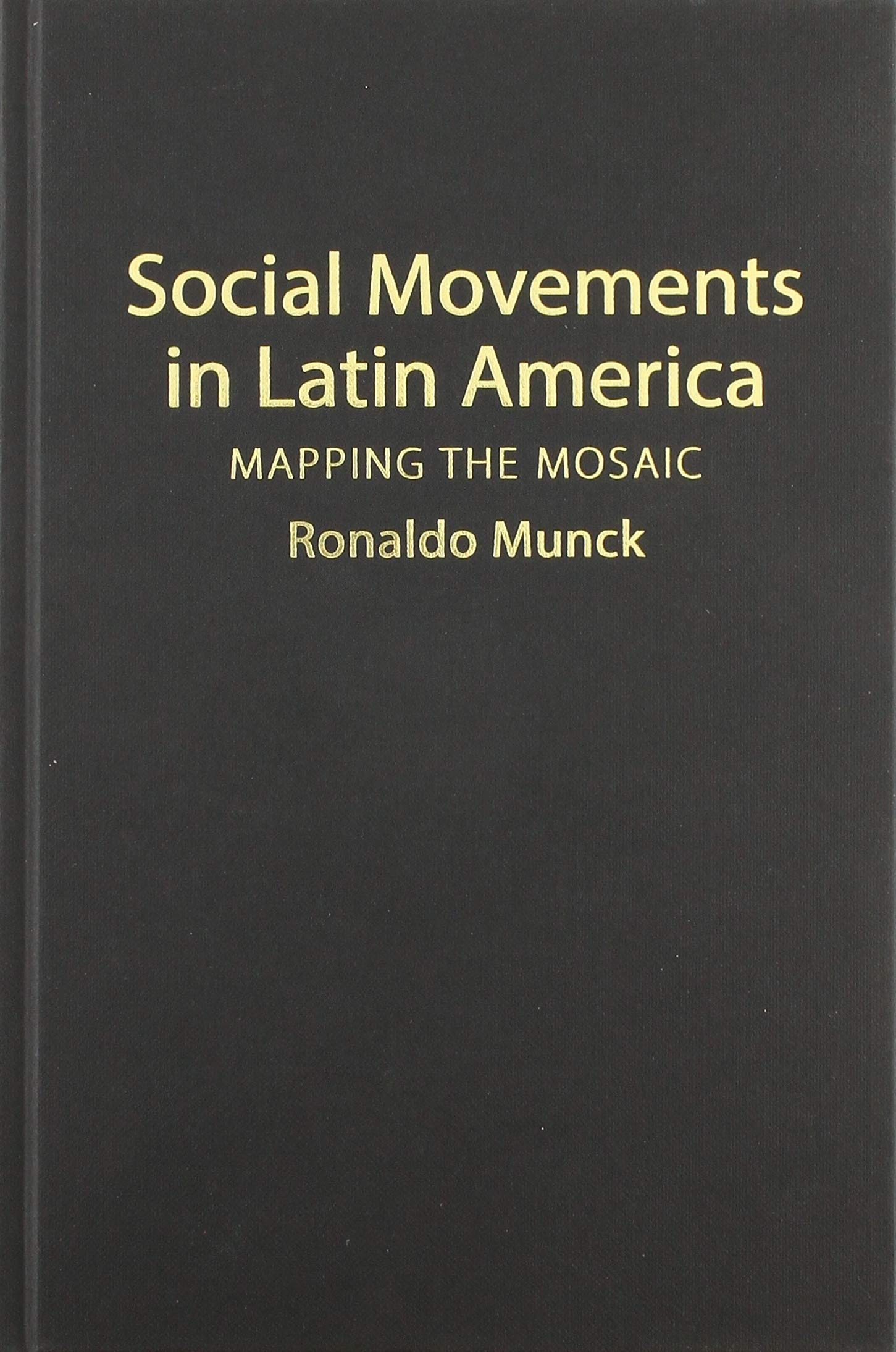 Social Movements in Latin America - Ronaldo Munck