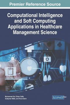 Computational Intelligence and Soft Computing Applications in Healthcare Management Science