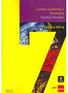 Limba moderna 2 - Franceza. Caietul elevului. Clasa a VII-a