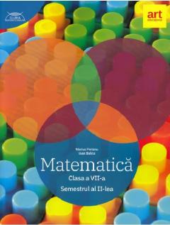 Matematica - Clasa a VII-a. Semestrul al II-lea