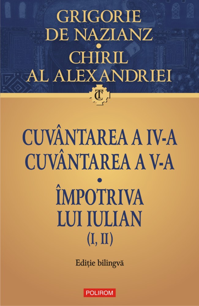 Cuvantarea a IV-a. Cuvantarea a V-a. Impotriva lui Iulian (I, II). Editie bilingva