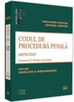 Codul de procedura penala adnotat. Volumul II. Partea speciala