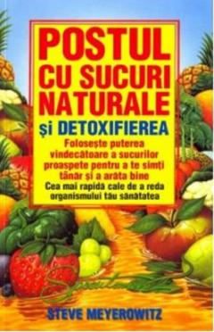 Postul cu sucuri naturale si detoxifierea