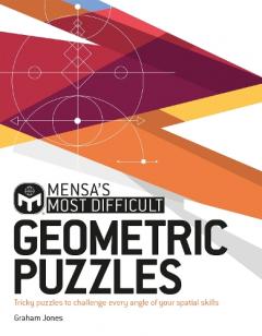 Coperta cărții Mensa's Most Difficult Geometric Puzzles
