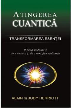 Atingerea cuantica – Transformarea esentei