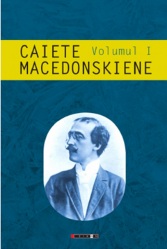 Caiete macedonskiene. Volumul I