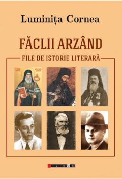 Faclii arzand: File de istorie literara