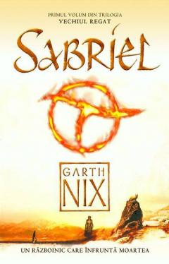 Sabriel, Vechiul Regat, Vol. 1 Garth Nix