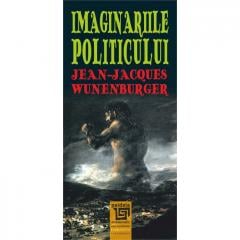 Imaginariile politicului Jean-Jacques Wunenburger