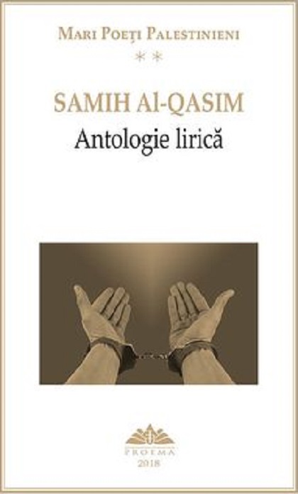 Mari poeti palestinieni. Samih Al-Qasim - Antologie Lirica
