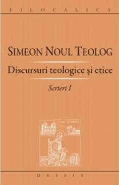 Scrieri - Volumul 1: Discursuri teologice si etice