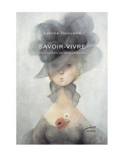 Savoir vivre. Mica enciclopedie de stil si eleganta