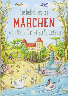 Die beliebtesten Marchen von Hans Christian Andersen
