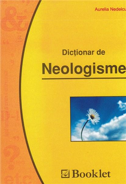 Dictionar de neologisme  Aurelia Nedelcu