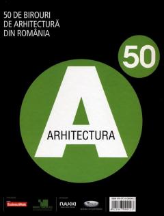 A50 - 50 de birouri de arhitectura din Romania