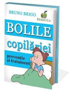 Bolile copilariei. Preventie si tratament