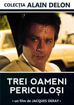 Trei oameni periculosi / Trois hommes a abattre