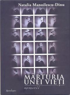 Marturia unei vieti - Memorii Natalia Manolescu-Dinu