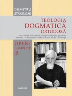 Teologia dogmatica ortodoxa - Volumul 3