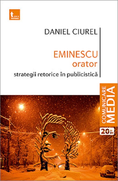 Eminescu orator. Strategii retorice in publicistica