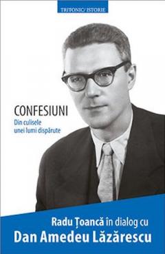 Confesiuni. Din culisele unei lumi disparute