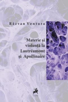 Materie si violenta la Lautreamont si Apollinaire