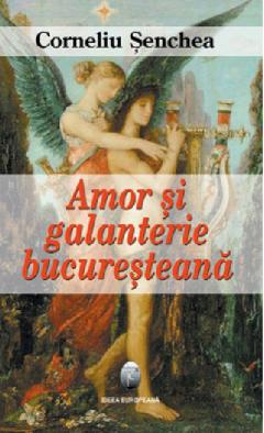 Amor si galanterie bucuresteana