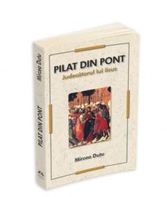  Pilat din Pont - Judecatorul lui Iisus