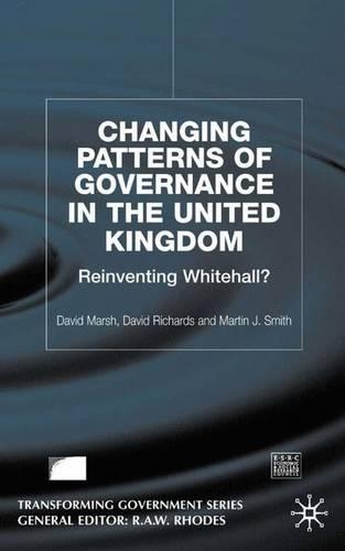 Governing Pattern Changing Patterns of Government - David Marsh, David Richards, Martin J ...