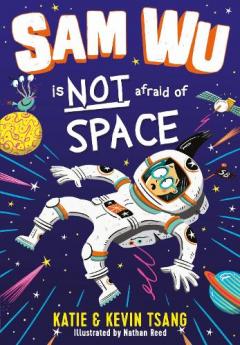 Coperta cărții Sam Wu is Not Afraid of Space