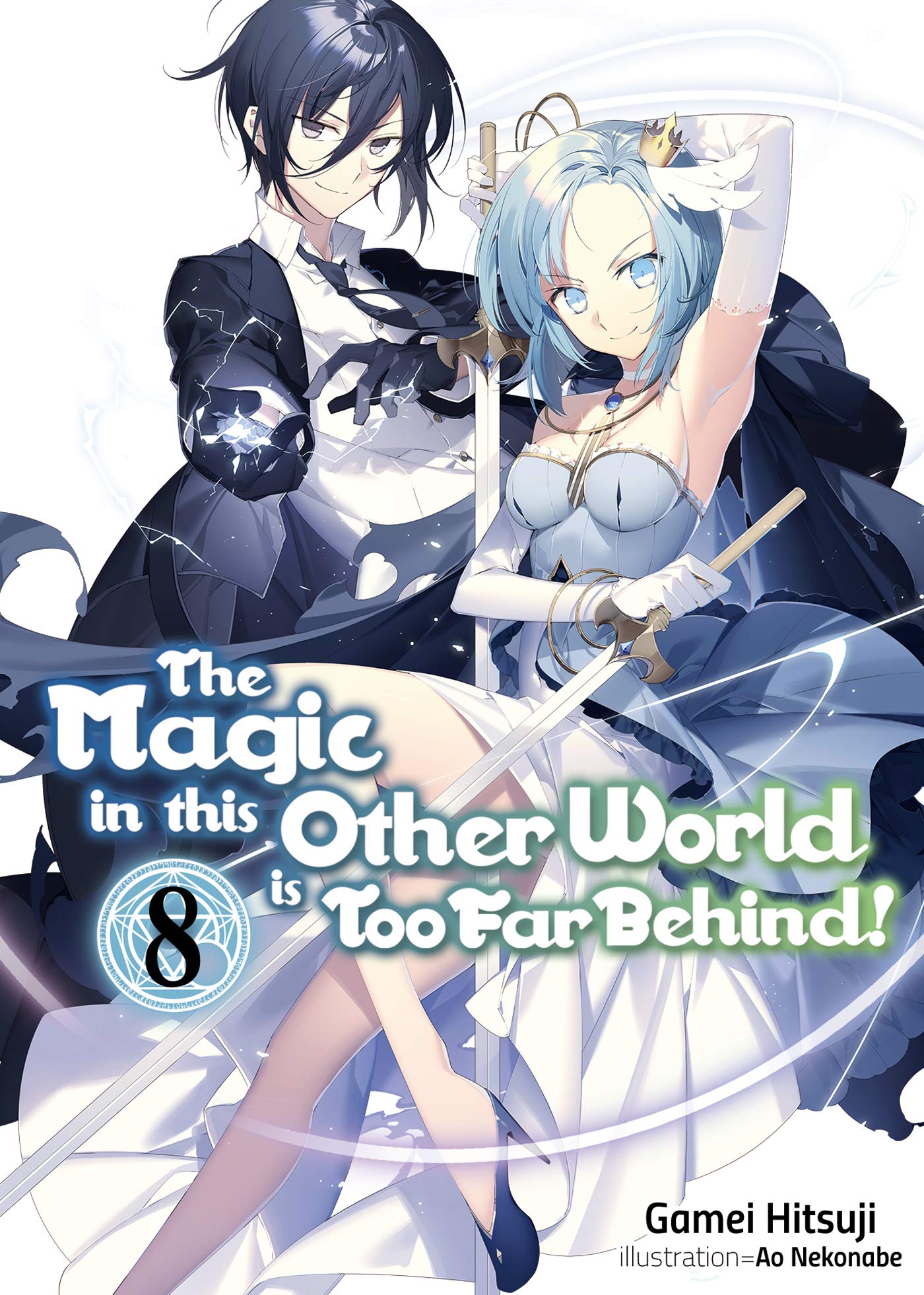 The Magic in this Other World is Too Far Behind! - Volume 8