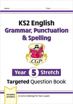 New KS2 English Targeted Question Book: Challenging Grammar, Punctuation & Spelling - Year 5 Stretch