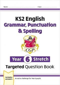 New KS2 English Targeted Question Book: Challenging Grammar, Punctuation & Spelling - Year 6 Stretch