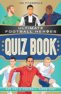 Coperta cărții Ultimate Football Heroes Quiz Book
