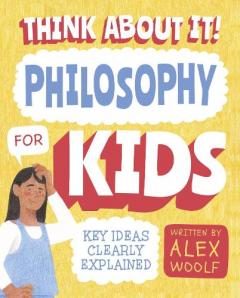 THINK ABOUT IT PHILOSOPHY FOR KIDS