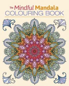 THE MINDFUL MANDALA COLOURING BOOK