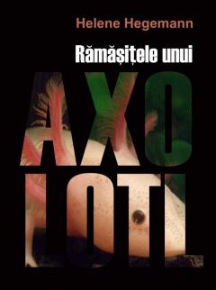 Ramasitele unui Axolotl