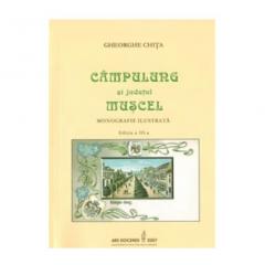 Campulung si judetul Muscel. Monografie ilustrata