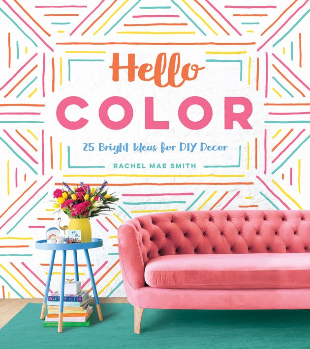 Hello Color - 25 Bright Ideas for DIY Decor